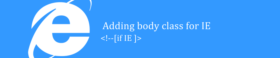 Adding body class for IE Adding body class for IE